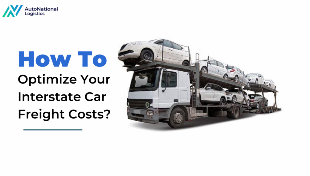 how to optimize interstate car freight costs